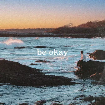 be okay by Unknown Artist