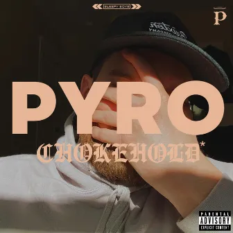 Chokehold by Pyro