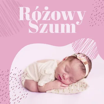 Różowy Szum: Muzyka dla Dzieci by Strefa Relaksacyjnej Muzyki