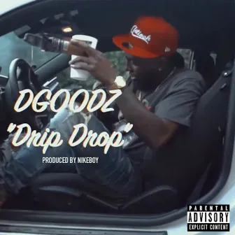 Drip Drop by Dee Goodz