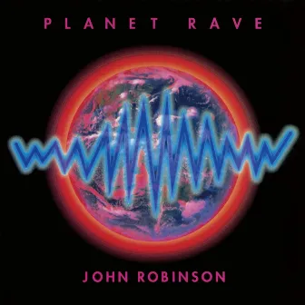 PLANET RAVE by John Robinson