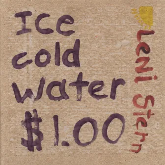 Ice Cold Water...$1 by Leni Stern