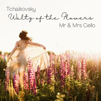 The Nutcracker, Op. 71a: Waltz of the Flowers (Arr. for Two Cellos) by Mr & Mrs Cello