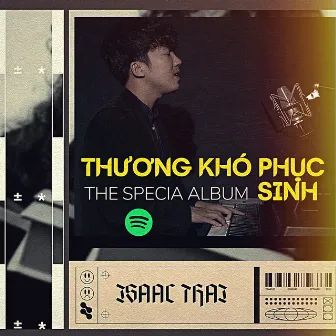 Thương Khó Phục Sinh Đặc Biệt - Isaac Thái by Isaac Thai