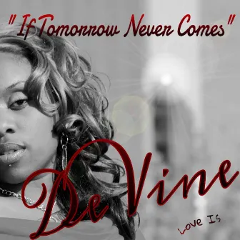 If Tomorrow Never Comes by Devine