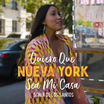 Quiero Que Nueva York Sea Mi Casa by Sonia De Los Santos