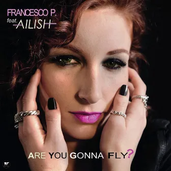 Are You Gonna Fly? (feat. Ailish) by Francesco P.