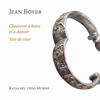 Chansons à boire et à danser: Airs de cour by Jean Boyer