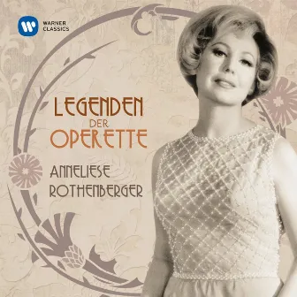 Legenden der Operette: Anneliese Rothenberger by Anneliese Rothenberger