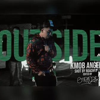 Outside by KMOB Angel