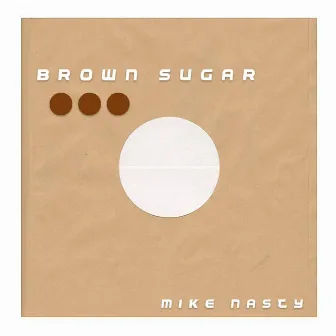 Brown Sugar by Mike Nasty