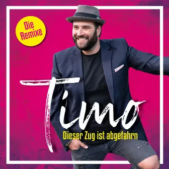 Dieser Zug ist abgefahrn (Die Remixe) by Timo