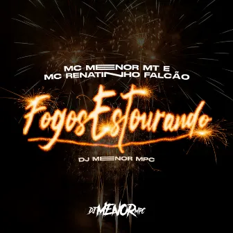 Fogos Estourando by DJ Menor MPC