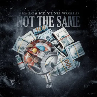 Not The Same by BIG LO$