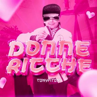 DONNE RICCHE by TonyPitony