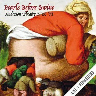 Live At The Anderson Theater, Nyc '71 (Remastered) by Pearls Before Swine