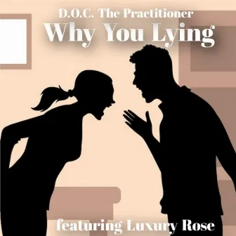 why you lying by D.O.C the Practitioner