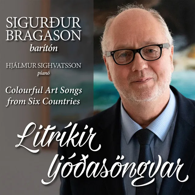 Litríkir ljóðasöngvar (Colorful Art Songs from Six Countries)