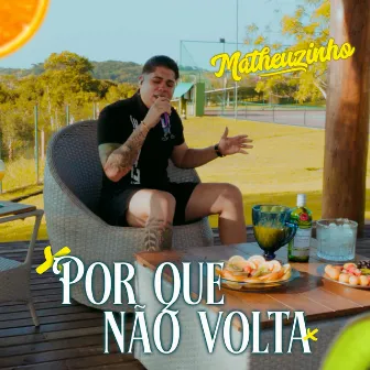 Por Que Não Volta by Matheuzinho