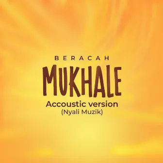 Mukhale (Acoustic Version) by Beracah