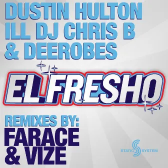 El Fresho (Remixes) by Dustin Hulton