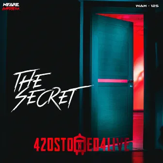 The Secret by 420Stoned4Live