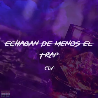 Echaban de menos el TRAP by ELV