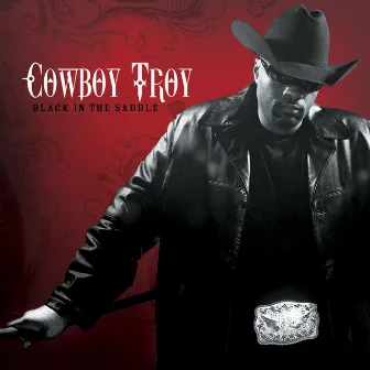 Black In The Saddle (Standard Version) by Cowboy Troy