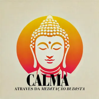 Calma através da Meditação Budista by Meditação Ambiente