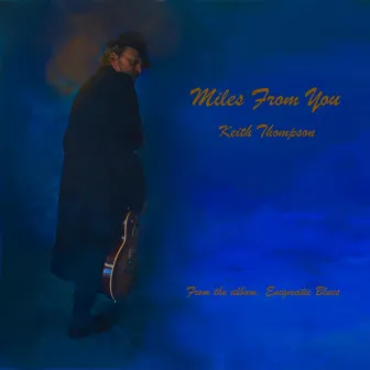 Miles from You by Keith Thompson