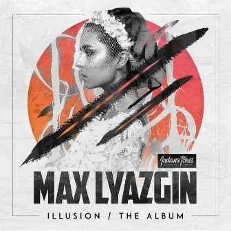 Illusion - The Album by Max Lyazgin