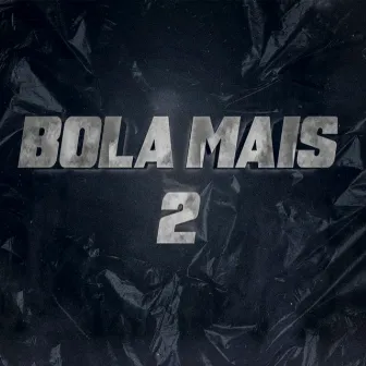 Bola Mais 2 by Poleti