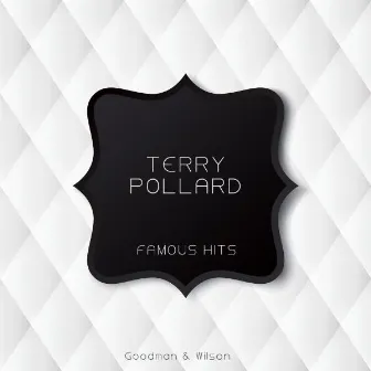 Famous Hits by Terry Pollard