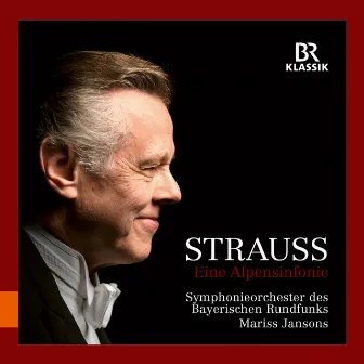 R. Strauss: Eine Alpensinfonie, Op. 64, TrV 233 (Live) by Mariss Jansons