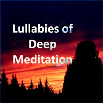 Lullabies of Deep Meditation by Unknown Artist