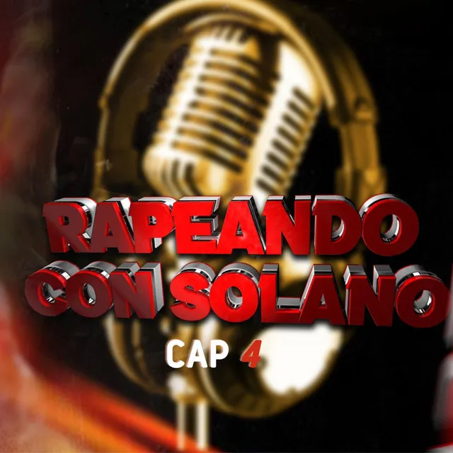 Rapeando Con Solano, Cap. 4