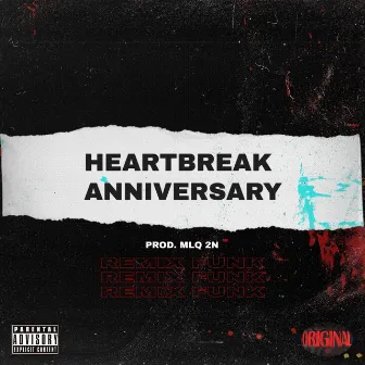 Heartbreak Anniversary (Versão Funk) by MLQ 2N