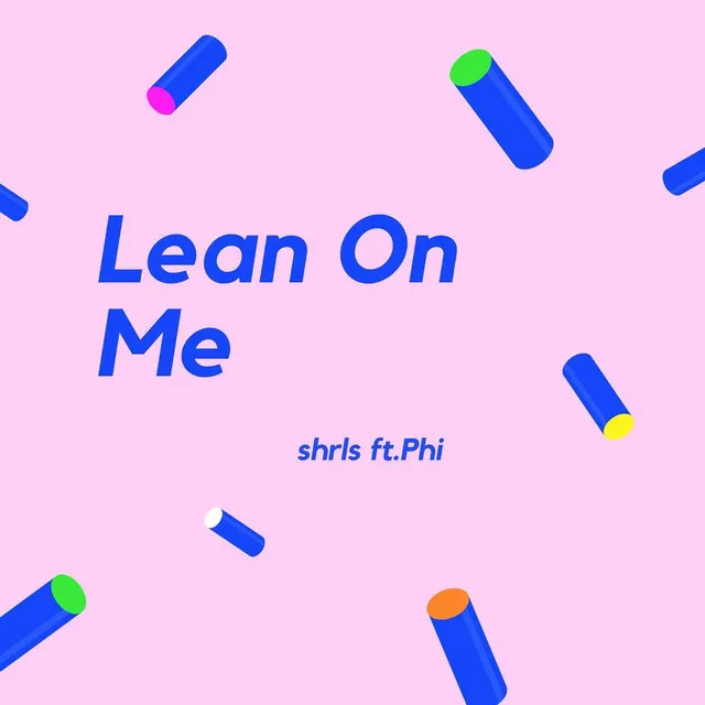 Lean On Me