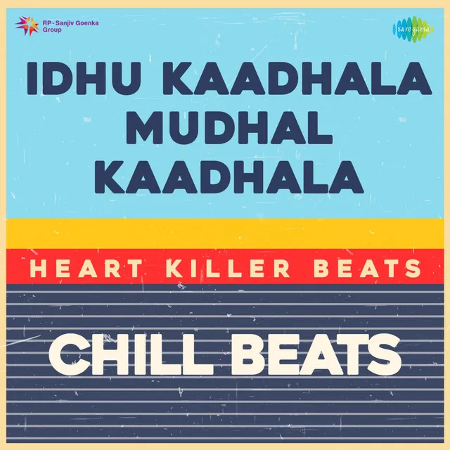 Idhu Kaadhala Mudhal Kaadhala (From "Thulluvatho Ilamai") - Chill Beats