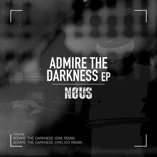 Admire The Darkness - EXIX Remix