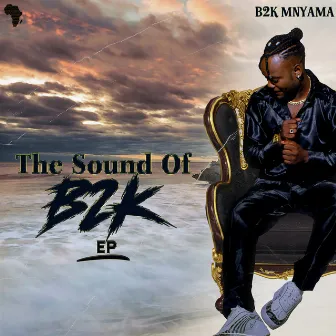 The Sound of B2K by B2k Mnyama