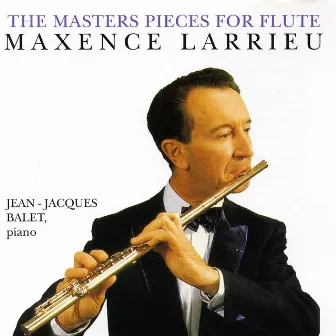 The Master Pieces For Flute by Maxence Larrieu