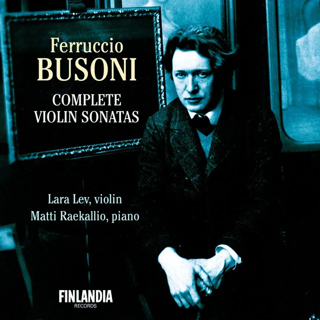 Busoni : Complete Violin Sonatas