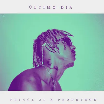 Último Dia by PRINCE 21