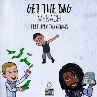 Get the Bag by Menace!