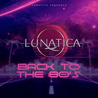 Back to the 80's by Lunatica