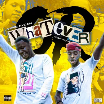 Or Whatever by Yung Rydah