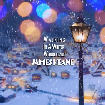 Walking In A Winter Wonderland by James Keane