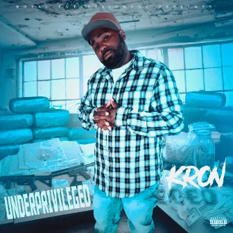 Underprivileged by Kron