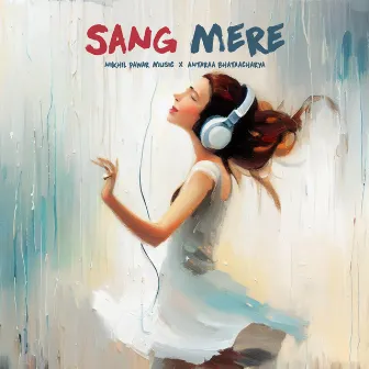 Sang Mere by Antaraa Bhataacharya